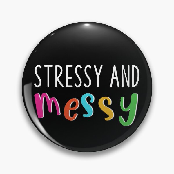 Item preview, Stressy and Messy designed and sold by AmyDesignsCo.