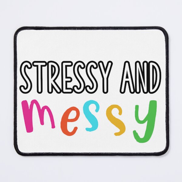 Item preview, Stressy and Messy designed and sold by AmyDesignsCo.