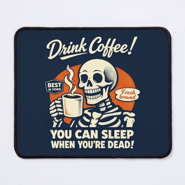 Item preview, Drink Coffee Sleep When Dead designed and sold by PrintSmithArt.