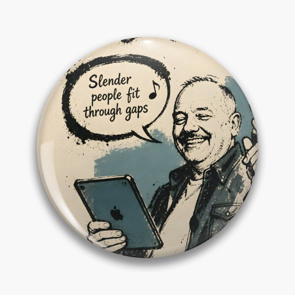 Item preview, Bob Mortimer Slender people fit through gaps designed and sold by JosieandRose.