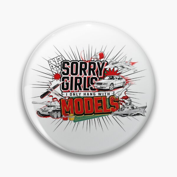 Item preview, Sorry Girls I Only Hang With Models designed and sold by J-Style-Design.
