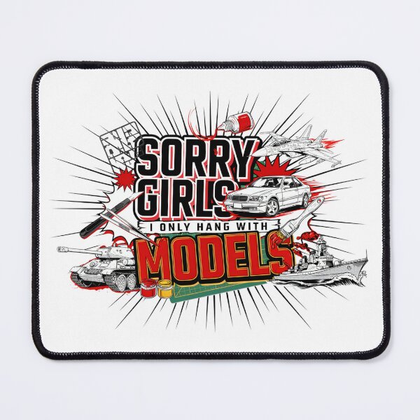 Item preview, Sorry Girls I Only Hang With Models designed and sold by J-Style-Design.