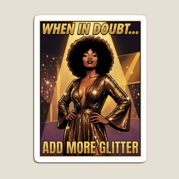 Item preview, When in Doubt...Add More Glitter designed and sold by Tantessa.