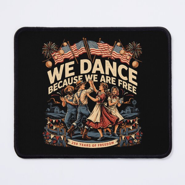 Item preview, We Dance Because We Are Free Patriotic Dance Lover for 250 Years Celebration designed and sold by Redgiant87x.