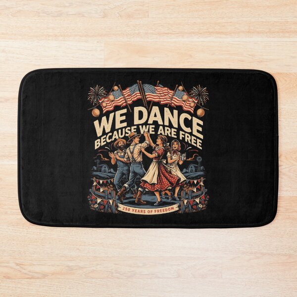 Item preview, We Dance Because We Are Free Patriotic Dance Lover for 250 Years Celebration designed and sold by Redgiant87x.