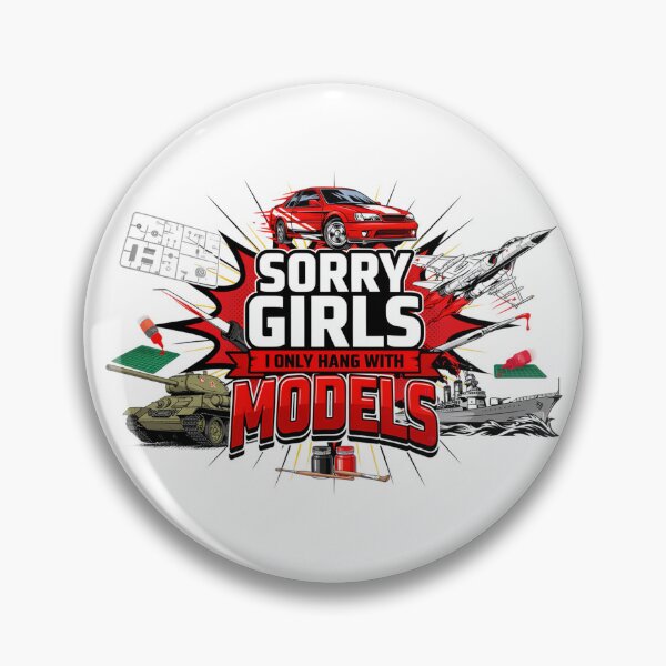 Item preview, Sorry Girls I Only Hang With Models designed and sold by J-Style-Design.