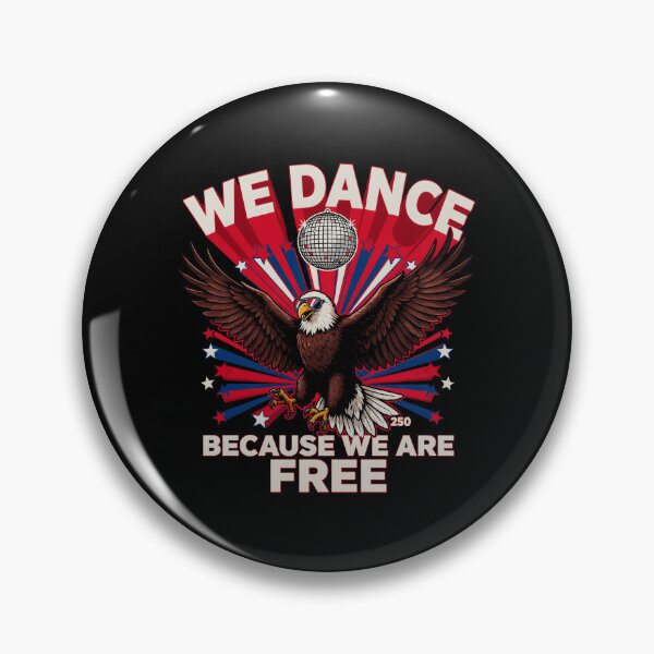 Item preview, We Dance Because We Are Free Dance Lover for 250 Years Celebration designed and sold by Redgiant87x.
