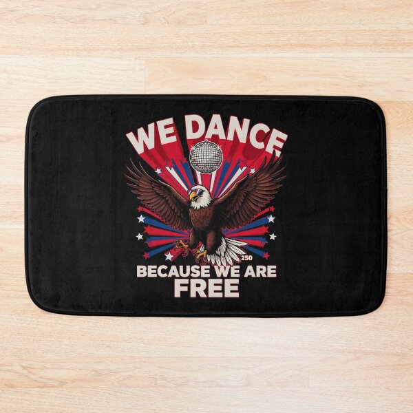 Item preview, We Dance Because We Are Free Dance Lover for 250 Years Celebration designed and sold by Redgiant87x.