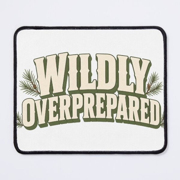 Item preview, Wildly Overprepared designed and sold by aihrgdesign.