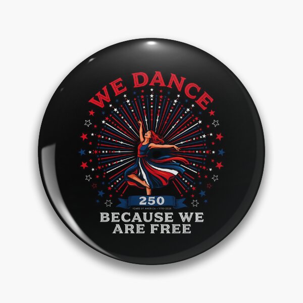 Item preview, We Dance Because We Are Free Celebrate 250 Years with Dance and Freedom designed and sold by Redgiant87x.