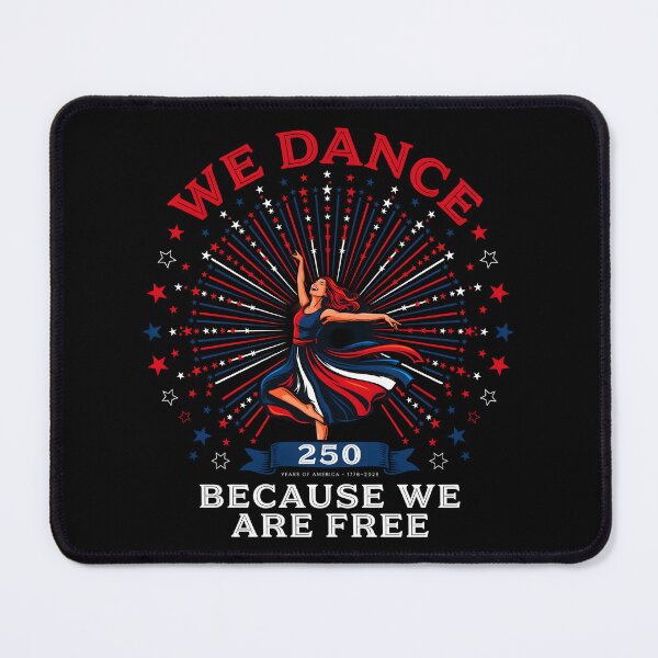 Item preview, We Dance Because We Are Free Celebrate 250 Years with Dance and Freedom designed and sold by Redgiant87x.