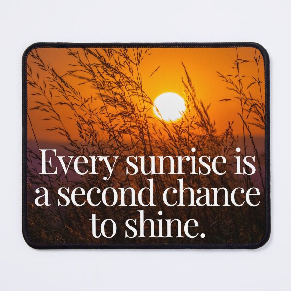 Item preview, Every Sunrise is a Second Chance to Shine designed and sold by kaavishehsas.