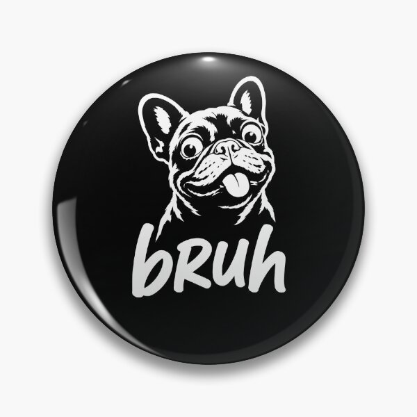 Item preview, Bruh French Bulldog – Funny Dog Meme Frenchie Humor Design designed and sold by PosiMCreations.