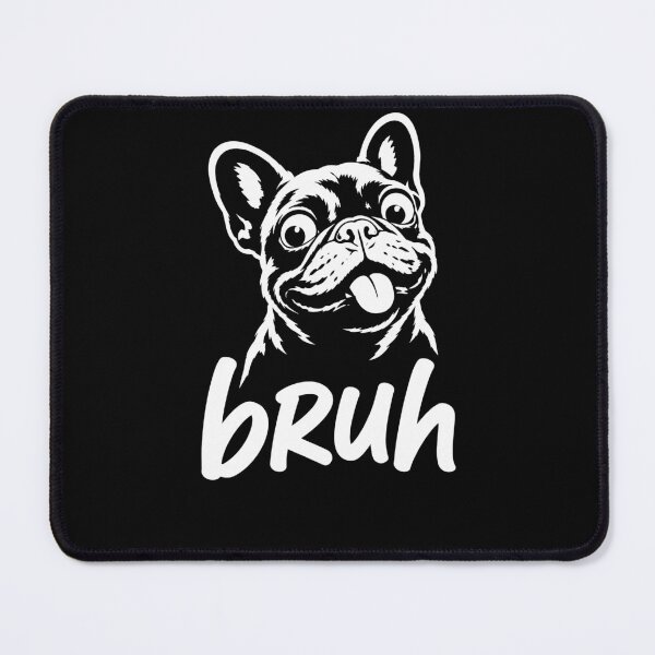 Item preview, Bruh French Bulldog – Funny Dog Meme Frenchie Humor Design designed and sold by PosiMCreations.