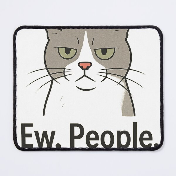 Item preview, Sarcastic Cat Ew People Funny Design Antisocial Meme Grumpy Cat designed and sold by Cat-astrophes.
