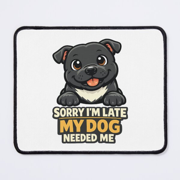 Item preview, Sorry I'm Late My Dog Needed Me designed and sold by BestFriendTees.