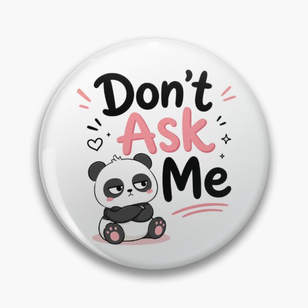 Item preview, Don't Ask Me Cute Panda | Funny Introvert Kawaii Quote Sticker designed and sold by Sanika arts .