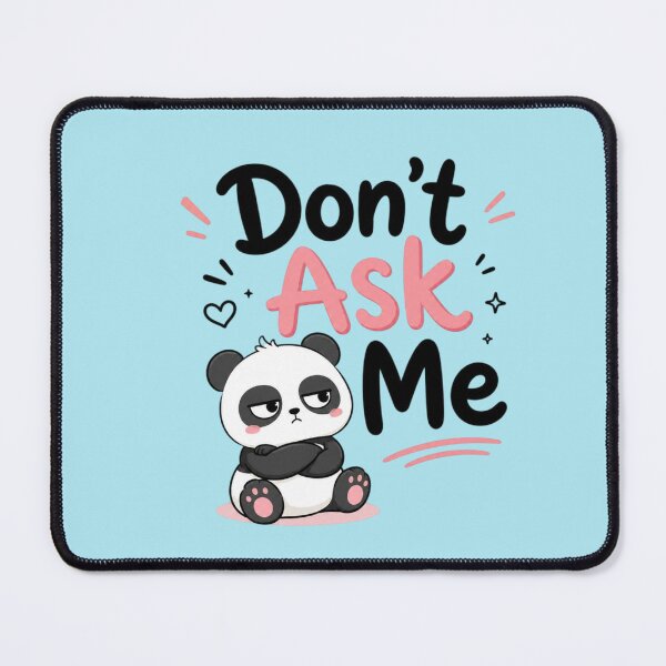 Item preview, Don't Ask Me Cute Panda | Funny Introvert Kawaii Quote Sticker designed and sold by Sanika arts .