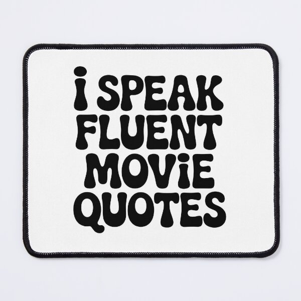 Item preview, I SPEAK FLUENT MOVIE QUOTES designed and sold by jkrphoto.