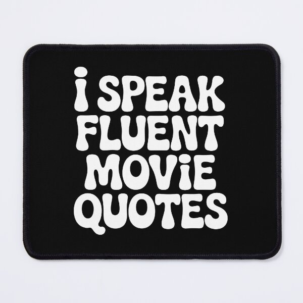 Item preview, I SPEAK FLUENT MOVIE QUOTES designed and sold by jkrphoto.