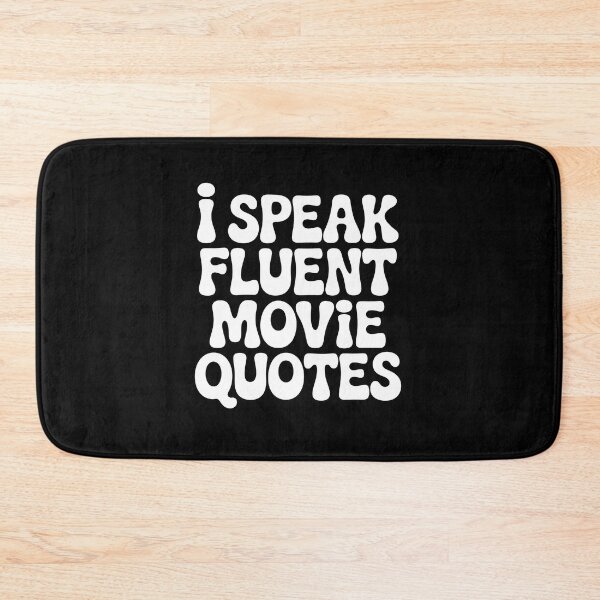 Item preview,  I SPEAK FLUENT MOVIE QUOTES designed and sold by jkrphoto.