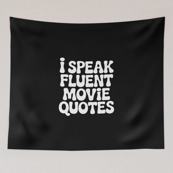 Item preview,  I SPEAK FLUENT MOVIE QUOTES designed and sold by jkrphoto.