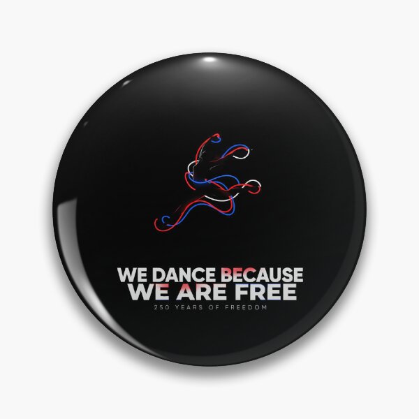 Item preview, We Dance Because We Are Free Dance Lover Retro Patriotic designed and sold by Redgiant87x.