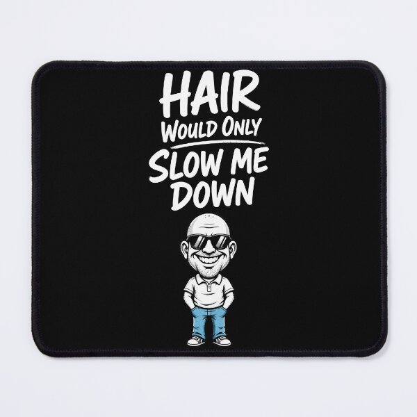 Item preview, Hair Would Only Slow Me Down – Funny Bald Man Hair Humor Design designed and sold by PosiMCreations.