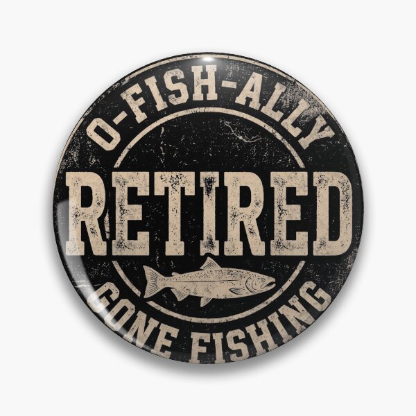 Item preview, O-FISH-ALLY Retired Gone Fishing Angler Humor designed and sold by d247.
