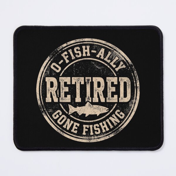 Item preview, O-FISH-ALLY Retired Gone Fishing Fisherman Humor designed and sold by d247.