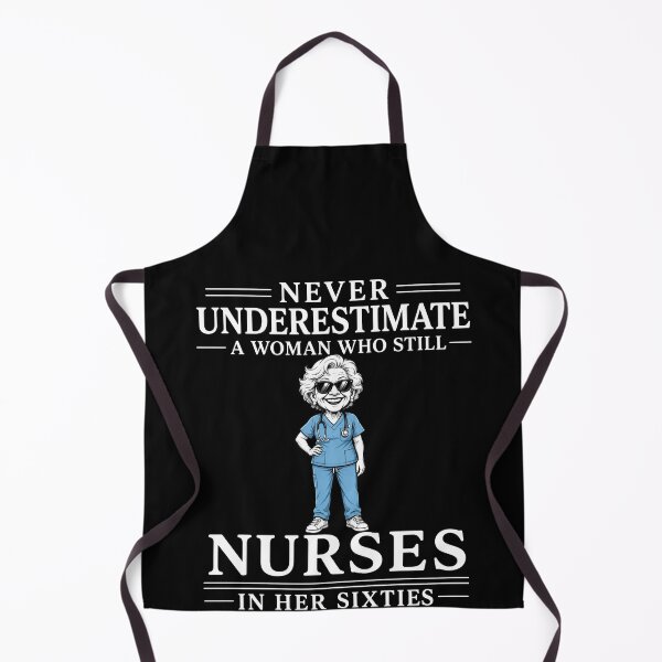 Item preview, Never Underestimate A Woman Who Still Nurses In Her Sixties – Funny Nurse Gift Design designed and sold by PosiMCreations.
