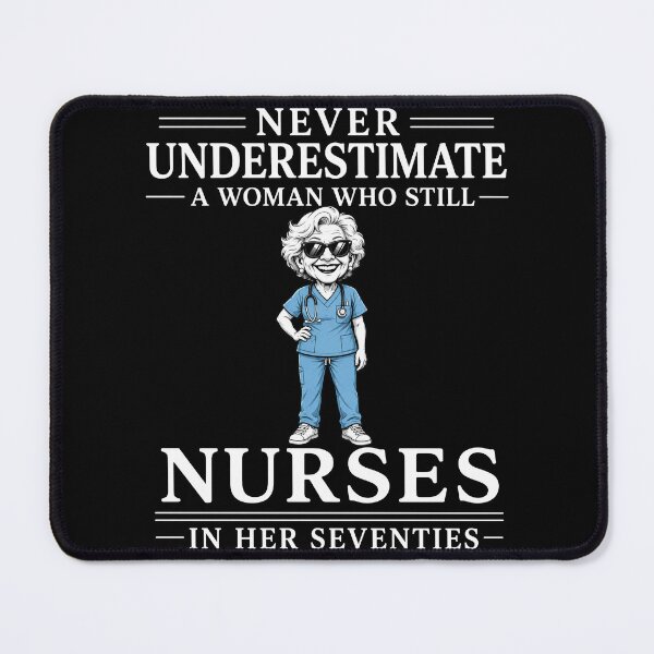 Item preview, Never Underestimate A Woman Who Still Nurses In Her Seventies – Funny Nurse Gift Design designed and sold by PosiMCreations.