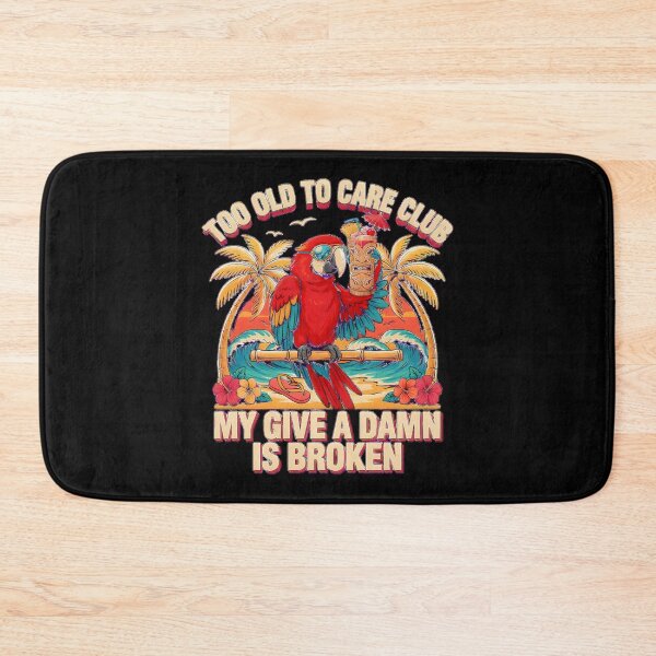 Item preview, Too Old to Care Club Don't Care My Give A Damn is Broken Funny Holiday designed and sold by Redgiant87x.