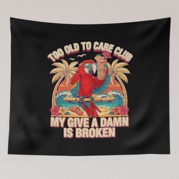 Item preview, Too Old to Care Club Don't Care My Give A Damn is Broken Funny Holiday designed and sold by Redgiant87x.