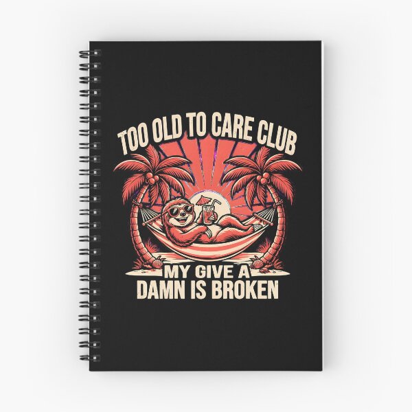 Item preview, Too Old to Care Club Don't Care My Give A Damn is Broken Sarcastic Beach designed and sold by Redgiant87x.