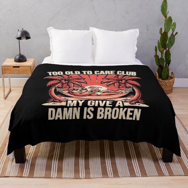 Item preview, Too Old to Care Club Don't Care My Give A Damn is Broken Sarcastic Beach designed and sold by Redgiant87x.