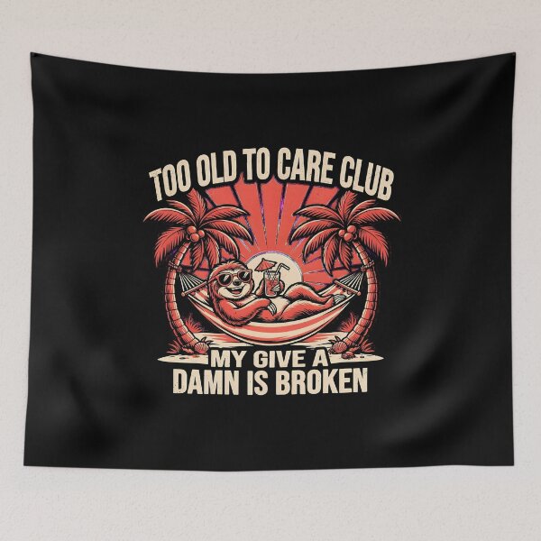 Item preview, Too Old to Care Club Don't Care My Give A Damn is Broken Sarcastic Beach designed and sold by Redgiant87x.