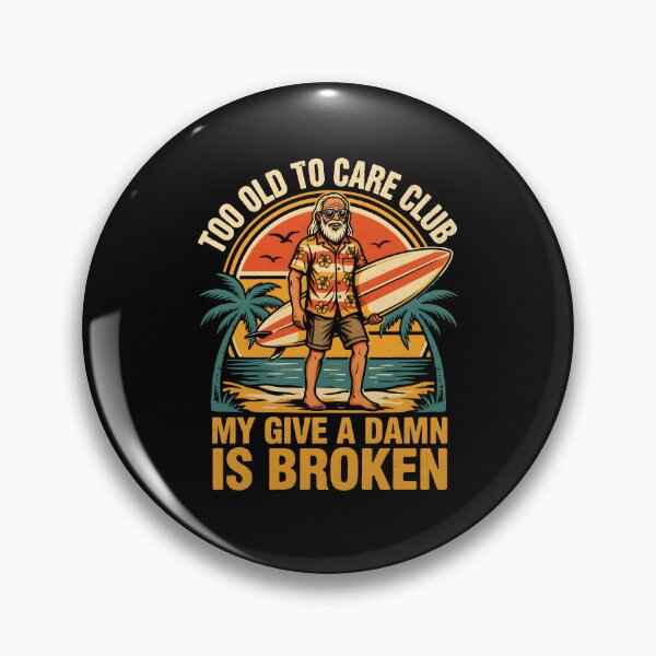 Item preview, Too Old to Care Club Don't Care My Give A Damn is Broken Vacation Mode designed and sold by Redgiant87x.