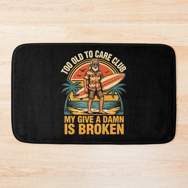 Item preview, Too Old to Care Club Don't Care My Give A Damn is Broken Vacation Mode designed and sold by Redgiant87x.