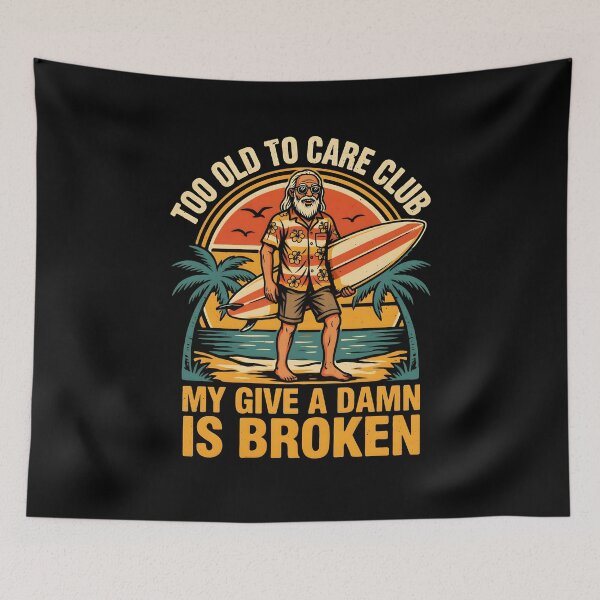 Item preview, Too Old to Care Club Don't Care My Give A Damn is Broken Vacation Mode designed and sold by Redgiant87x.