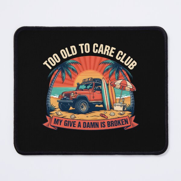 Item preview, Too Old to Care Club Don't Care My Give A Damn is Broken Funny Beach Vacation designed and sold by Redgiant87x.