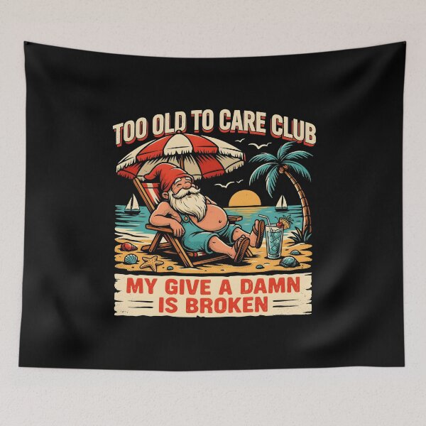 Item preview, Too Old to Care Club Don't Care My Give A Damn is Broken Beach Life Humor designed and sold by Redgiant87x.