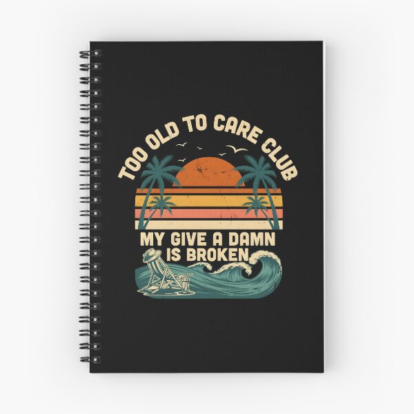 Item preview, Too Old to Care Club Don't Care My Give A Damn is Broken Relaxed Retirement Humor designed and sold by Redgiant87x.