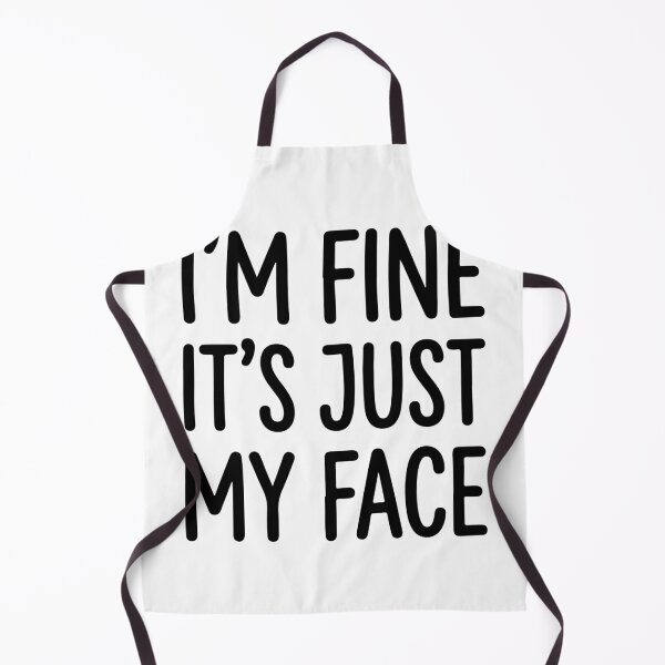 Item preview, I'm Fine It's Just My Face - Funny Sarcastic Quote designed and sold by raedattia.