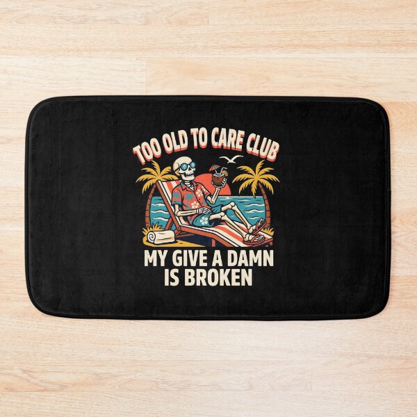 Item preview, Too Old to Care Club Don't Care My Give A Damn is Broken Funny Beach Holiday designed and sold by Redgiant87x.