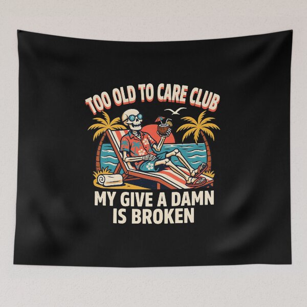 Item preview, Too Old to Care Club Don't Care My Give A Damn is Broken Funny Beach Holiday designed and sold by Redgiant87x.