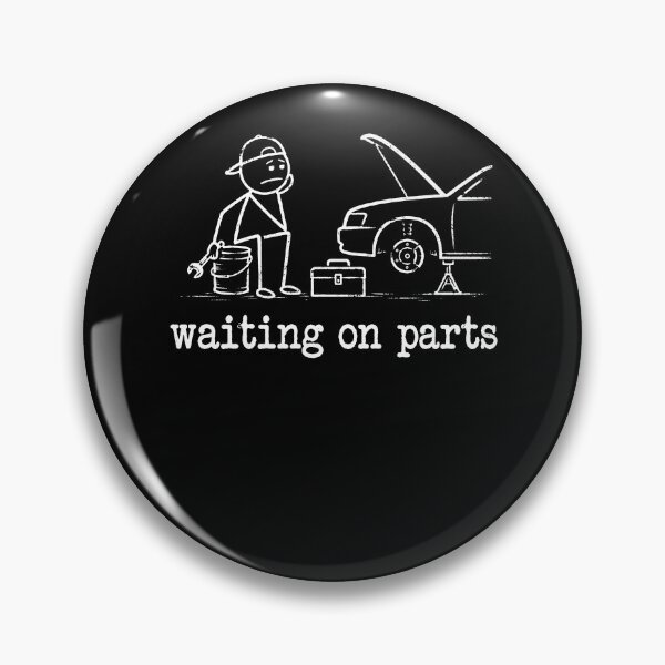 Item preview, Waiting On Parts – Funny Auto Mechanic Car Repair Garage Humor Design designed and sold by PosiMCreations.