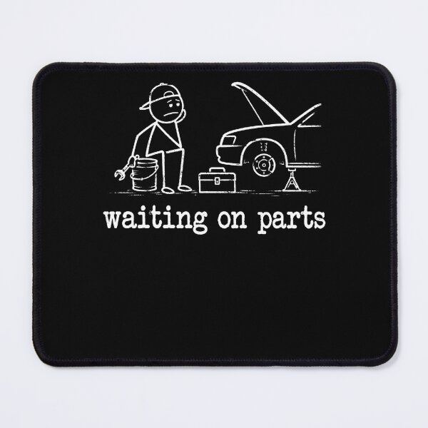 Item preview, Waiting On Parts – Funny Auto Mechanic Car Repair Garage Humor Design designed and sold by PosiMCreations.