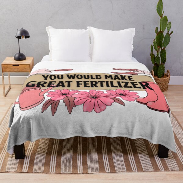 Item preview, You would make great fertilizer. designed and sold by Artistkhg.
