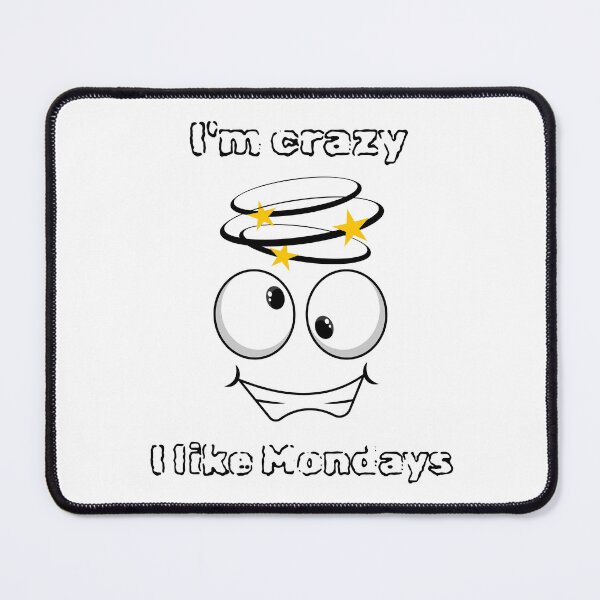 Item preview, I'm Crazy - I Like Mondays.  designed and sold by Dinasshop.